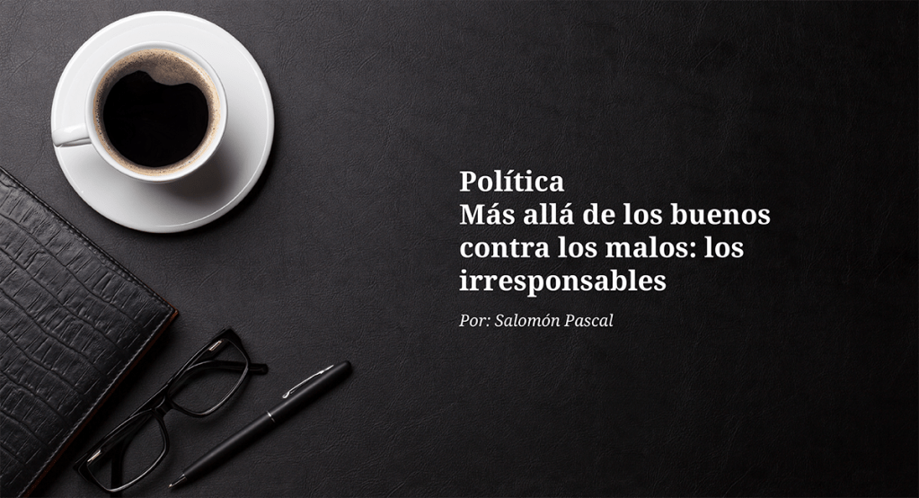 Más allá de los buenos contra los malos: los&nbsp;irresponsables